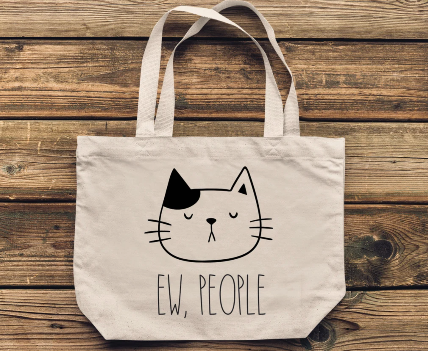 Ew, People Cat Oversized Tote Bag Shopping Bag Tote Bag Reusable Tote Bag Funny Tote Bag Cat Tote Bag Various Print Colors