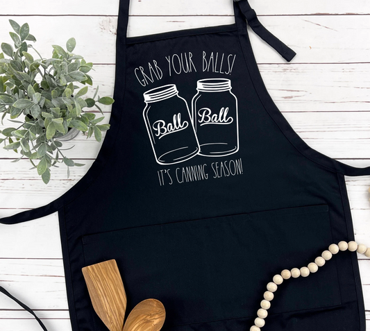 Grab Your Balls, It's Canning Season Apron | Cooking Apron | Kitchen Apron | Mom Apron | Many Print Colors