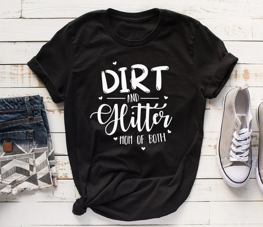 Dirt and Glitter | Boy Mom Tee | Girl Mom Tee | Funny Mom Tee | Various Print Colors