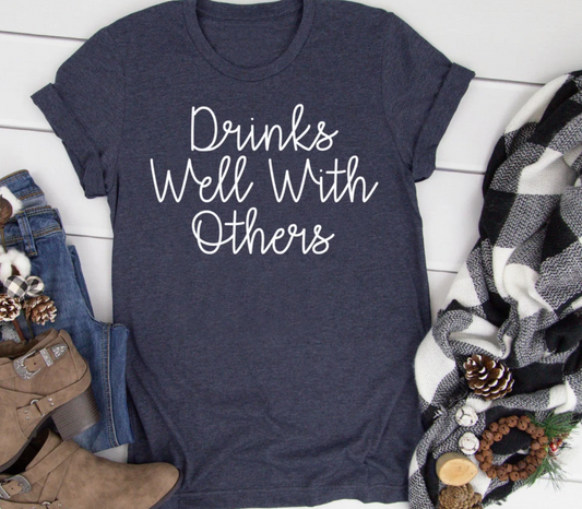 Drinking Shirt | Drinks Well With Others Tee | Funny Mom Tee | Various Print Colors