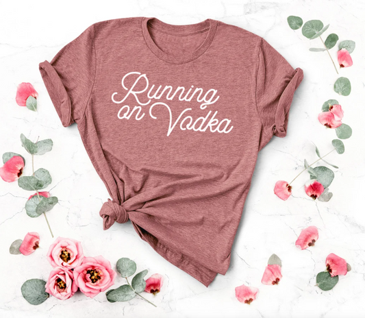 Running On Vodka Tee | Funny Mom Tee | Drinking Tee | Funny Vodka Shirt | Various Print Colors