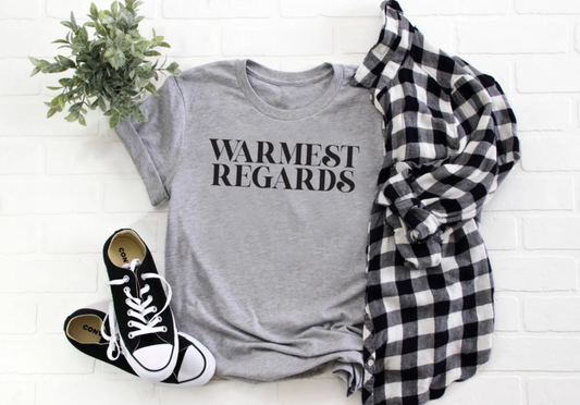 Warmest Regards Tee | Funny Mom Tee | Mom Shirt | Various Print Colors