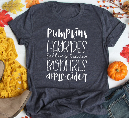 Fall Tee | Pumpkins, Hayrides, Falling Leaves, Bonfires, Apple Cider Tee | Holiday Tee | Various Print Colors