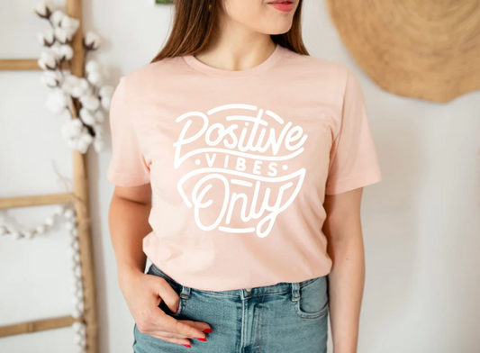 Positive Vibes Only Tee | Inspirational Tee | Mom Tee | Various Print Colors