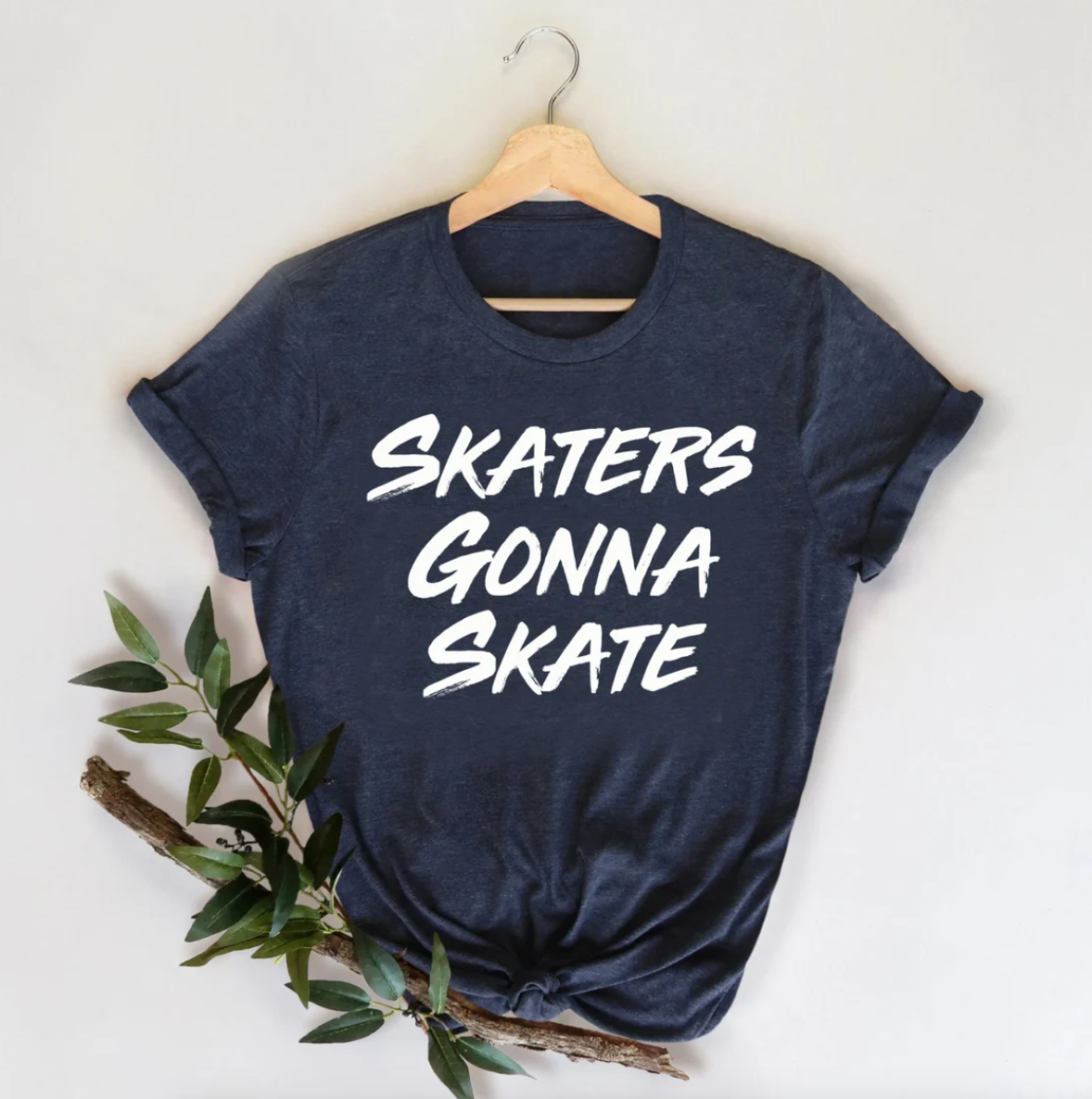 Skaters Gonna Skate Tee | Skating Shirt | Ice Skating Tee | Mom Life Shirt| Many Print Colors