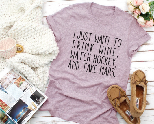 Drink Wine Watch Hockey Take Naps Tee | Sports Tee | Hockey Tee | Hockey Mom Tee | Drinking Tee | Various Print Colors