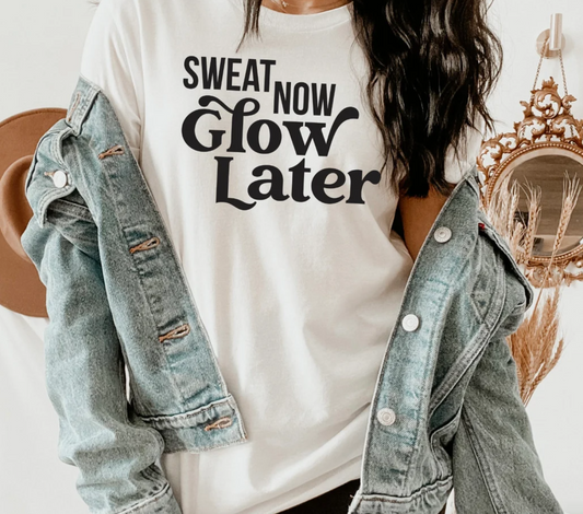 Sweat Now Glow Later Tee | Healthy Living Tee | Workout Tee | Gut Health Tee | Various Print Colors