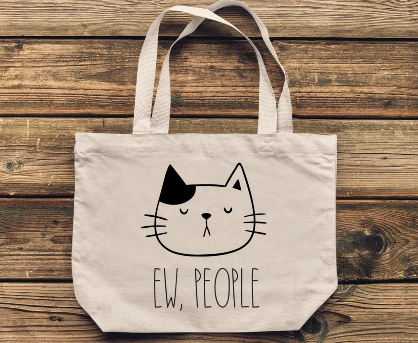 Ew, People Cat Oversized Tote Bag | Shopping Bag | Tote Bag | Reusable Tote Bag | Funny Tote Bag | Cat Tote Bag | Various Print Colors