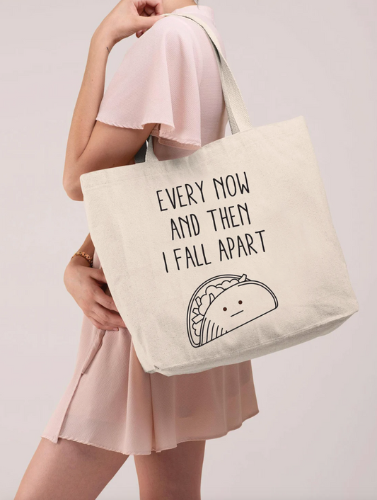 Funny Tote Bag | Every Now And Then I Fall Apart | Canvas Tote Bag | Funny Shopping Bag | Reusable Tote Bag | Various Print Colors