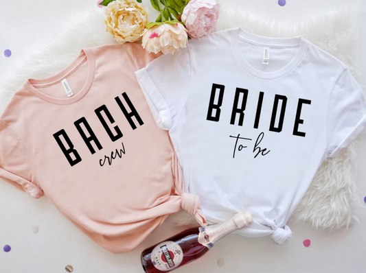 Bride To Be Tee | Bach Crew Tee | Bride Tee | Bridesmaid Tee | Wedding Tee | Various Print Colors