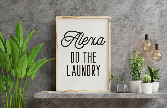 Alexa, Do The Laundry | Digital Artwork | Funny Poster | Digital Poster | Print At Home Poster | Wall Decor | Funny Gift