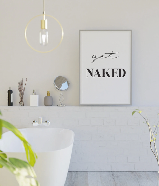 Get Naked | Bathroom Artwork | Digital Artwork | Funny Poster | Digital Poster | Print At Home Poster | Wall Decor | Funny Gift