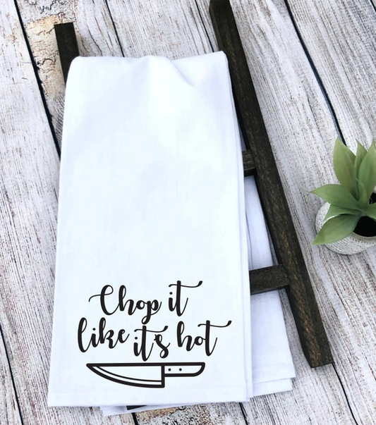 Chop It Like It's Hot Kitchen Towel | Tea Towel | Kitchen Towel | House Warming Gift