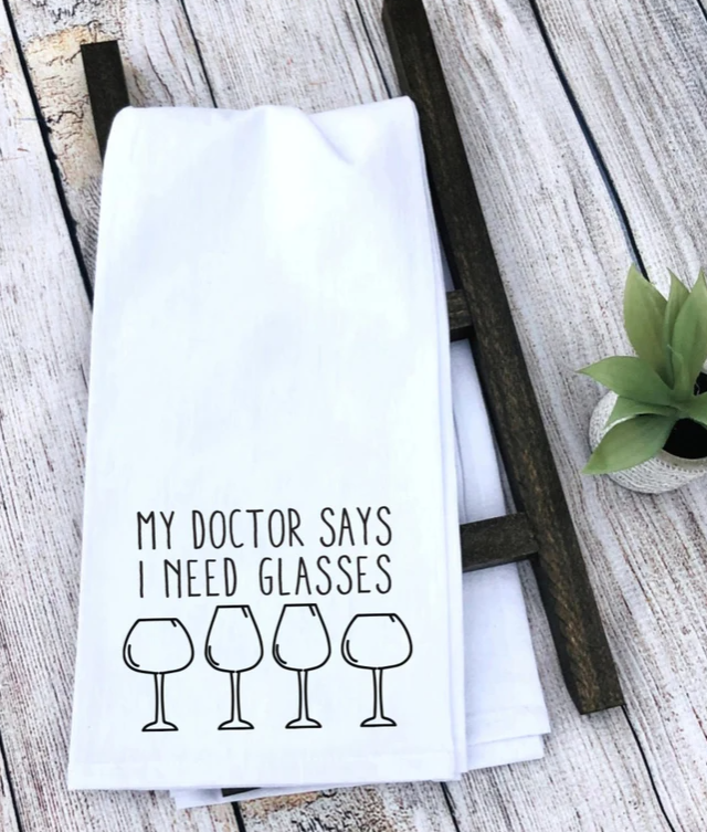 My Doctor Says I Need Glasses Kitchen Towel | Tea Towel | Custom Kitchen Towel | Funny Drinking Towel