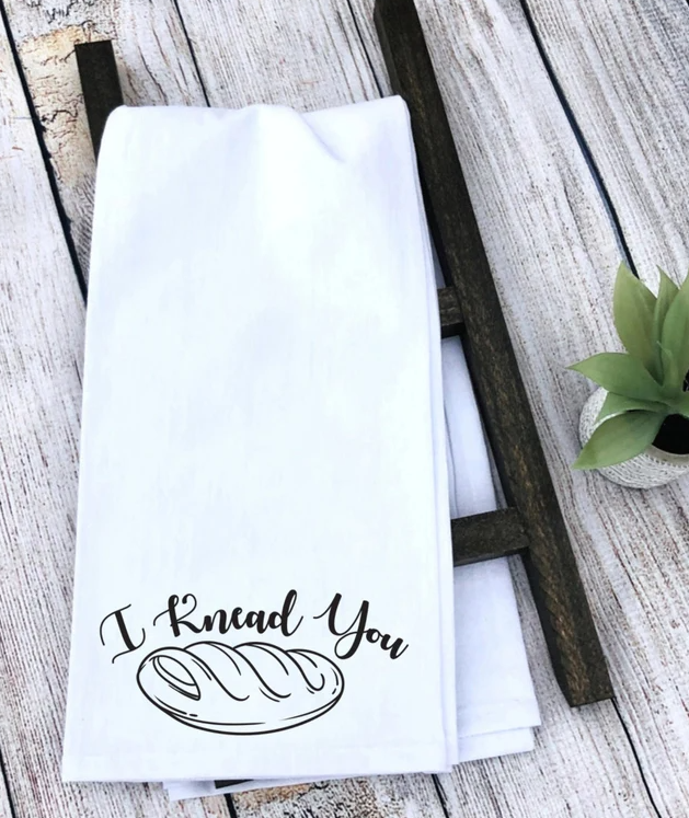 I Knead You Bread Kitchen Towel | Tea Towel | Funny Kitchen Towel