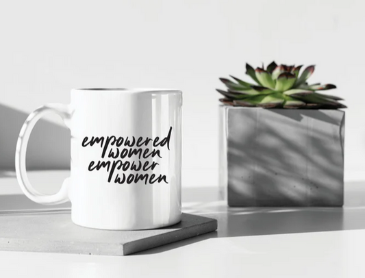 Empowered Women Empower Women Inspirational Mug | Mom Coffee Mug | Tea Mug | 11oz Mug