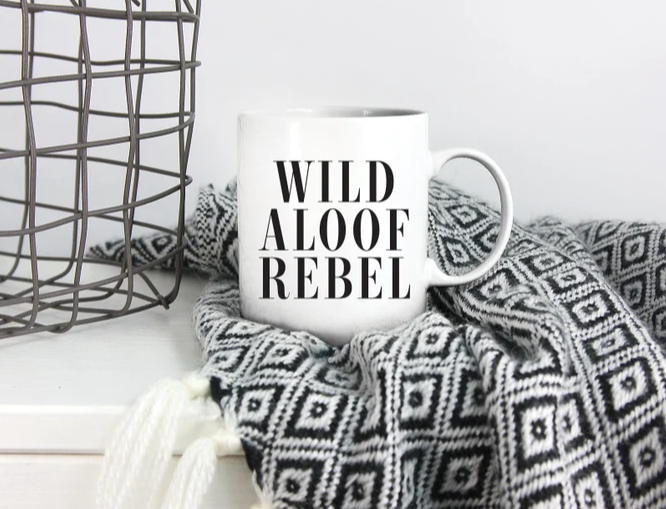 Wild Aloof Rebel Mug | Funny Mug | Mom Mug | Tea Mug | Coffee Mug | 11oz Mug