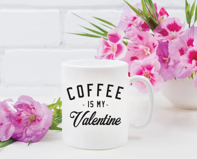 Coffee Is My Valentine Mug | Valentines Day Mug | Mom Mug | Funny Coffee Mug | 11oz Mug