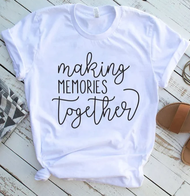 Making Memories Together™ | Mom Tee | Mommy and Me Shirt | Family Vacation Tee | Various Print Colors