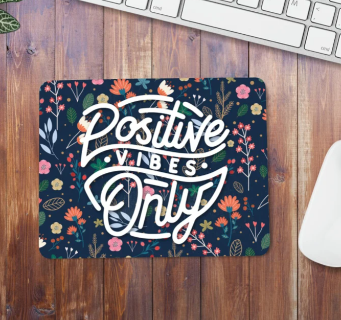 Funny Mouse Pad | Positive Vibes Only Mouse Pad | Desk Mouse Pad