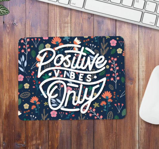 Funny Mouse Pad | Positive Vibes Only Mouse Pad | Desk Mouse Pad