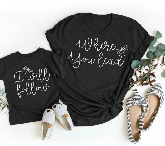 Where You Lead I Will Follow Shirt | Rory and Lorelai | Mommy and Me Shirt | Various Print Colors | Each Shirt Sold Separately